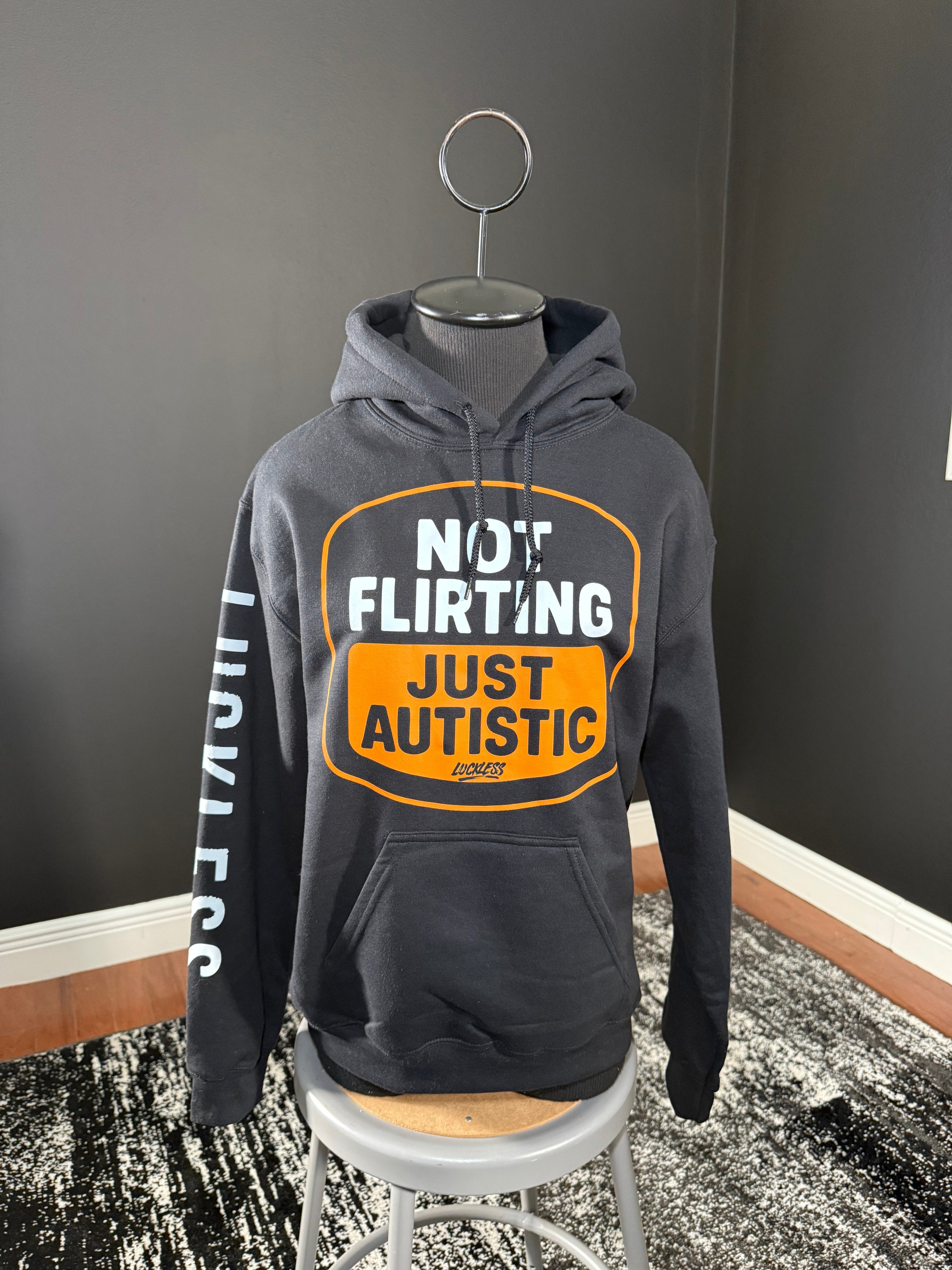 Not Flirting Just Autistic | Funny Men's and Women's Black Graphic Hoodie
